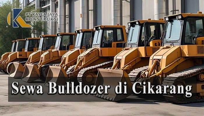 Sewa Bulldozer di Cikarang